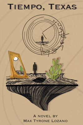 Tiempo, Texas - Max Tyrone Lozano