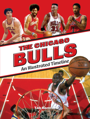 Chicago Bulls: An Illustrated Timeline - Tab Bamford