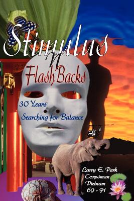 Stimulus N FlashBacks: 30 Years Searching for Balance - Larry E. Park