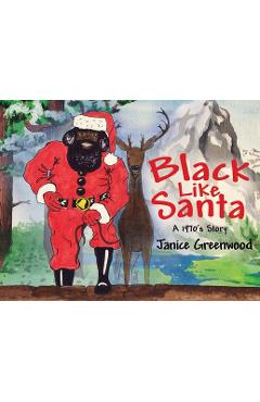 Poza produsului Black Like Santa: A 1970s Story - Janice Greenwood
