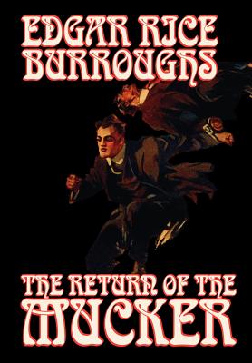 The Return of the Mucker by Edgar Rice Burroughs, Fiction - Edgar Rice Burroughs