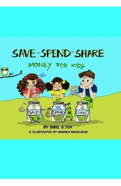 Coperta cărții 'Save-Spend-Share, Money For Kids: Money For Kids - Sibel Toy'