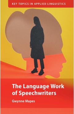 Poza produsului The Language Work of Speechwriters - Gwynne Mapes
