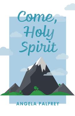 Poza produsului Come, Holy Spirit: Prayers, Poems, and Scriptures to Celebrate Confirmation - Angela Palfrey