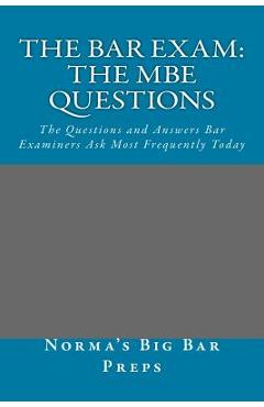 Coperta cărții 'The Bar Exam: The MBE Questions: The Questions and Answers Bar Examiners Ask Most Frequently Today - Grand Father Law'