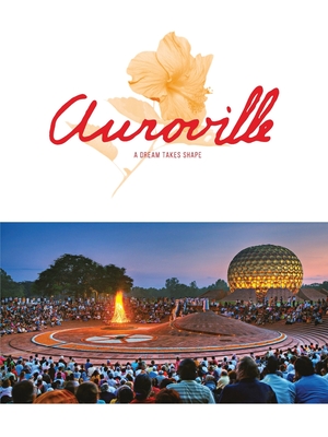 Auroville: A Dream Takes Shape - Franz Fassbender