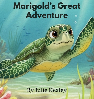 Marigold's Great Adventure - Julie Kealey