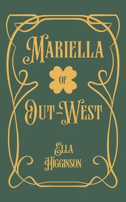 Mariella; of Out-West - Ella Higginson