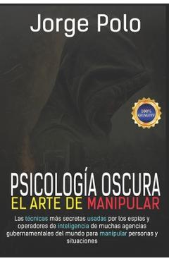 Coperta cărții 'Psicologia Oscura: El Arte de la Manipulación - Jorge Antonio Polo'
