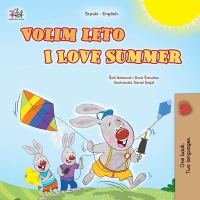 I Love Summer (Serbian English Bilingual Children's Book-Latin Alphabet) - Shelley Admont