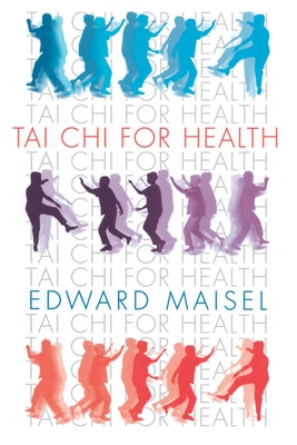 Tai CHI for Health - Edward Maisel