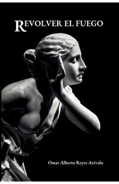 Poza produsului Revolver el Fuego - Omar Alberto Reyes Arévalo