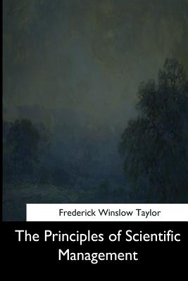 The Principles of Scientific Management - Frederick Winslow Taylor