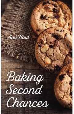 Coperta cărții 'Baking Second Chances - Ann Haut'
