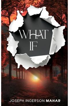 Coperta cărții 'What If - Joseph Ingerson Mahar'