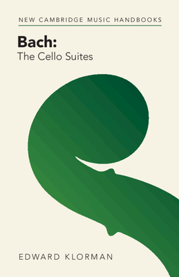 Coperta cărții 'Bach: The Cello Suites - Edward Klorman'