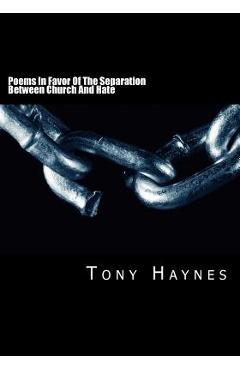 Poza produsului Poems In Favor Of The Separation Between Church And Hate - Tony Haynes
