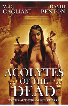 Coperta cărții 'Acolytes of the Dead - W. D. Gagliani'