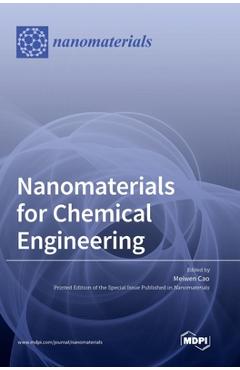 Coperta cărții 'Nanomaterials for Chemical Engineering - Meiwen Cao'
