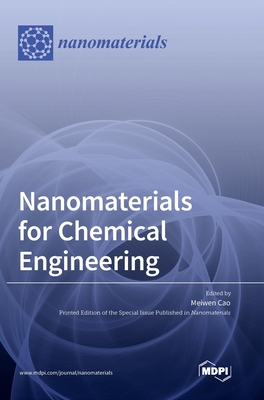 Nanomaterials for Chemical Engineering - Meiwen Cao