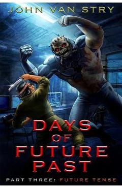 Coperta cărții 'Days of Future Past: Part III: Future Tense - John Van Stry'