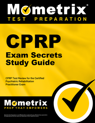 Cprp Exam Secrets Study Guide: Cprp Test Review for the Certified Psychiatric Rehabilitation Practitioner Exam -