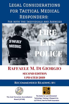 Legal Considerations for Tactical Medical Responders: For Both the Individuals and Agencies - Raffaele M. Di Giorgio