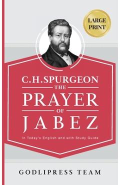 C. H. Spurgeon: The Prayer of Jabez in Today's English and with Study Guide. - Godlipress Team
