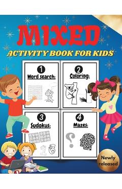 Coperta cărții 'Mixed Activity Book for Kids: Activity Book For Children Including Word Search Coloring Pages Mazes Sudoku . Cool Gift'