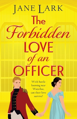 The Forbidden Love of an Officer - Jane Lark