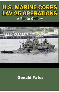 Coperta cărții 'U.S. Marine Corps LAV-25 Operations: A Photo Gallery - Donald Yates'