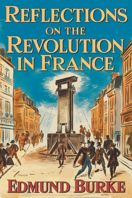 Reflections on The Revolution in France - Edmund Burke