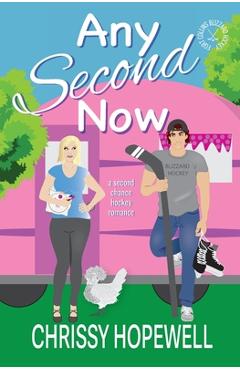 Coperta cărții 'Any Second Now: A Second Chance Hockey Romance - Chrissy Hopewell'