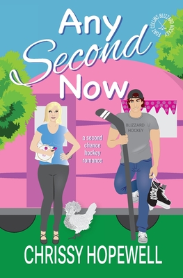 Coperta cărții 'Any Second Now: A Second Chance Hockey Romance - Chrissy Hopewell'