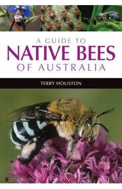 Coperta cărții 'A Guide to Native Bees of Australia - Terry Houston'