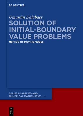 Solution of Initial-Boundary Value Problems: Method of Moving Modes - Umurdin Dalabaev