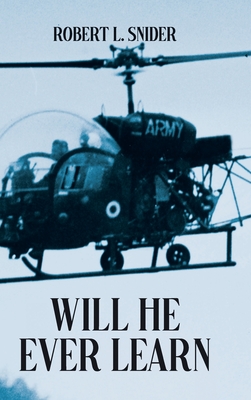 Will He Ever Learn - Robert L. Snider