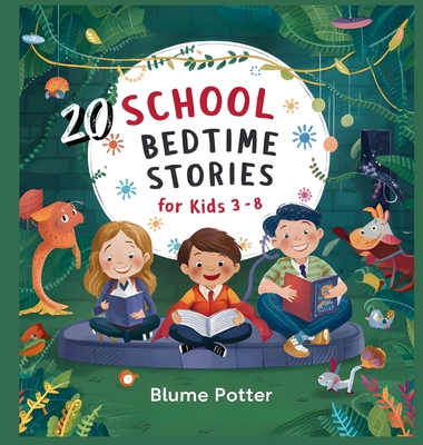 20 School Bedtime Stories For Kids Age 3-8 - Blume Potter