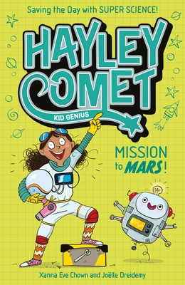 Hayley Comet, Kid Genius: Mission to Mars!: Saving the Day with Super Science! - Xanna Eve Chown