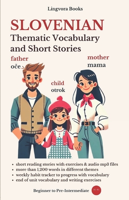 Slovenian: Thematic Vocabulary and Short Stories (with audio) - Lingvora Books