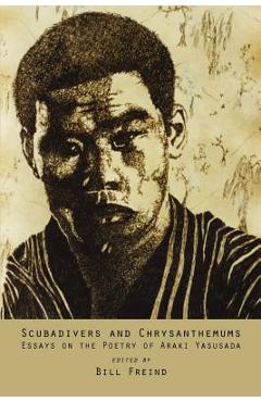 Coperta cărții 'Scubadivers and Chrysanthemums: Essays on the Poetry of Araki Yasusada - Bill Freind'