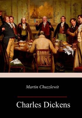 Martin Chuzzlewit - Charles Dickens