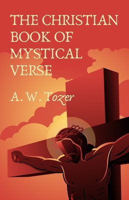 The Christian Book Of Mystical Verse - 