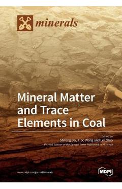 Coperta cărții 'Mineral Matter and Trace Elements in Coal - Shifeng Dai'