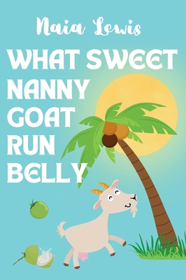 What Sweet Nanny Goat Run Belly - Naia Lewis