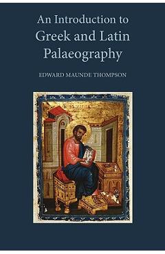 Coperta cărții 'An Introduction to Greek and Latin Palaeography - E. M. Thompson'