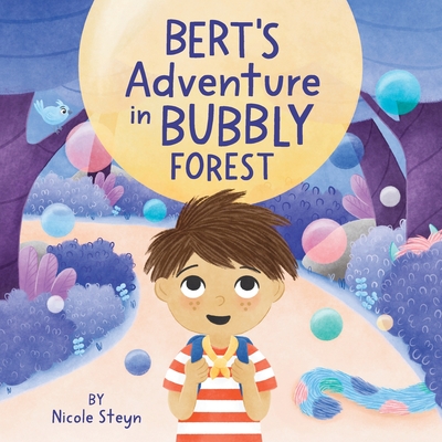 Bert's Adventure in Bubbly Forest - Nicole Steyn