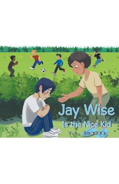 Coperta cărții 'Jay Wise Is the Nice Kid - T. L. Sumter'