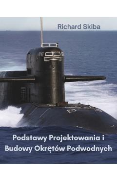 Poza produsului Podstawy Projektowania i Budowy Okrętów Podwodnych - Richard Skiba