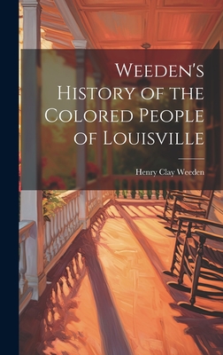 Weeden's History of the Colored People of Louisville - Henry Clay Weeden